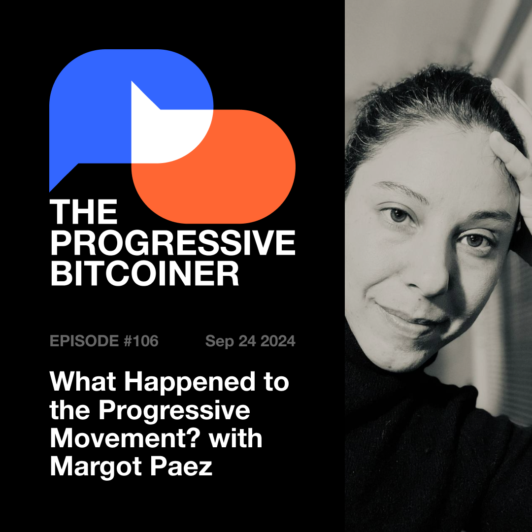 TPB106 - What Happened to The Progressive Movement? with Margot Paez