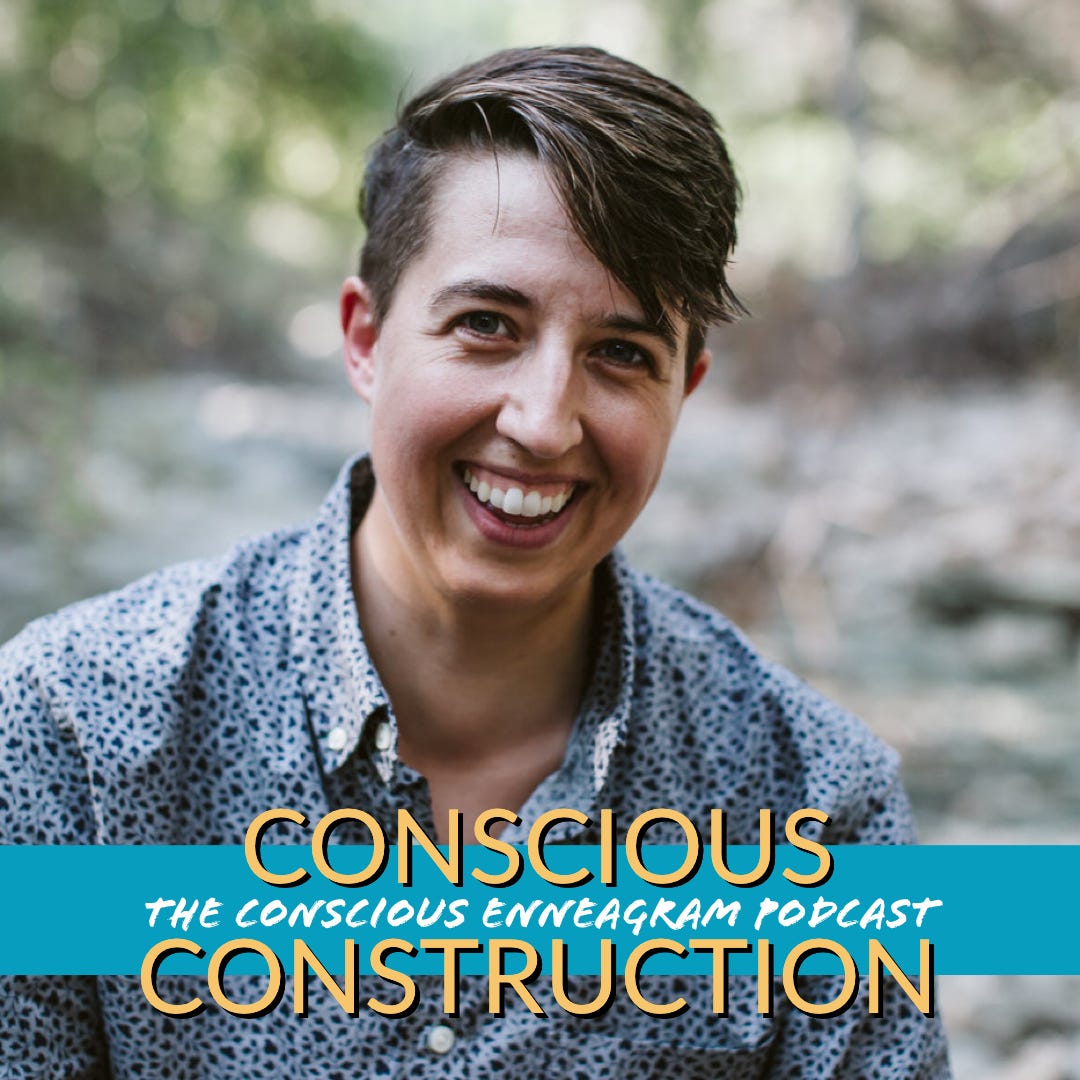 Conscious Construction - The Conscious Enneagram Podcast