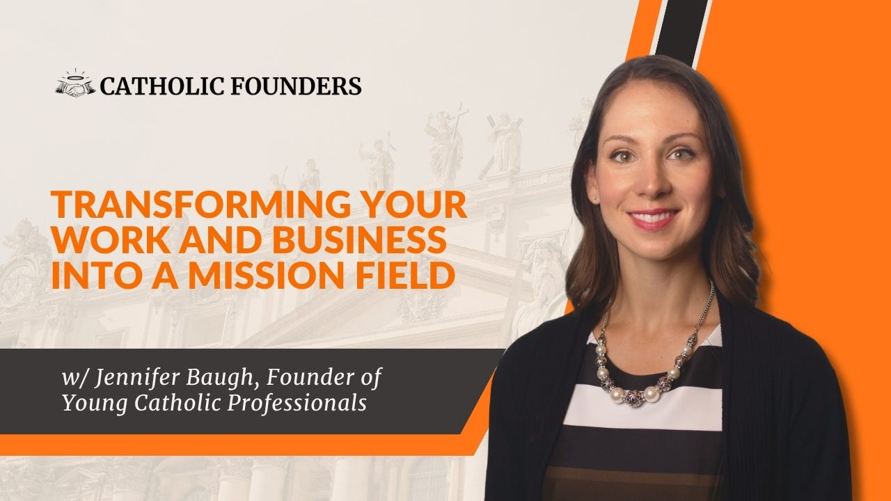 #21 Transforming Your Work & Business Into a Mission Field | Jennifer Baugh