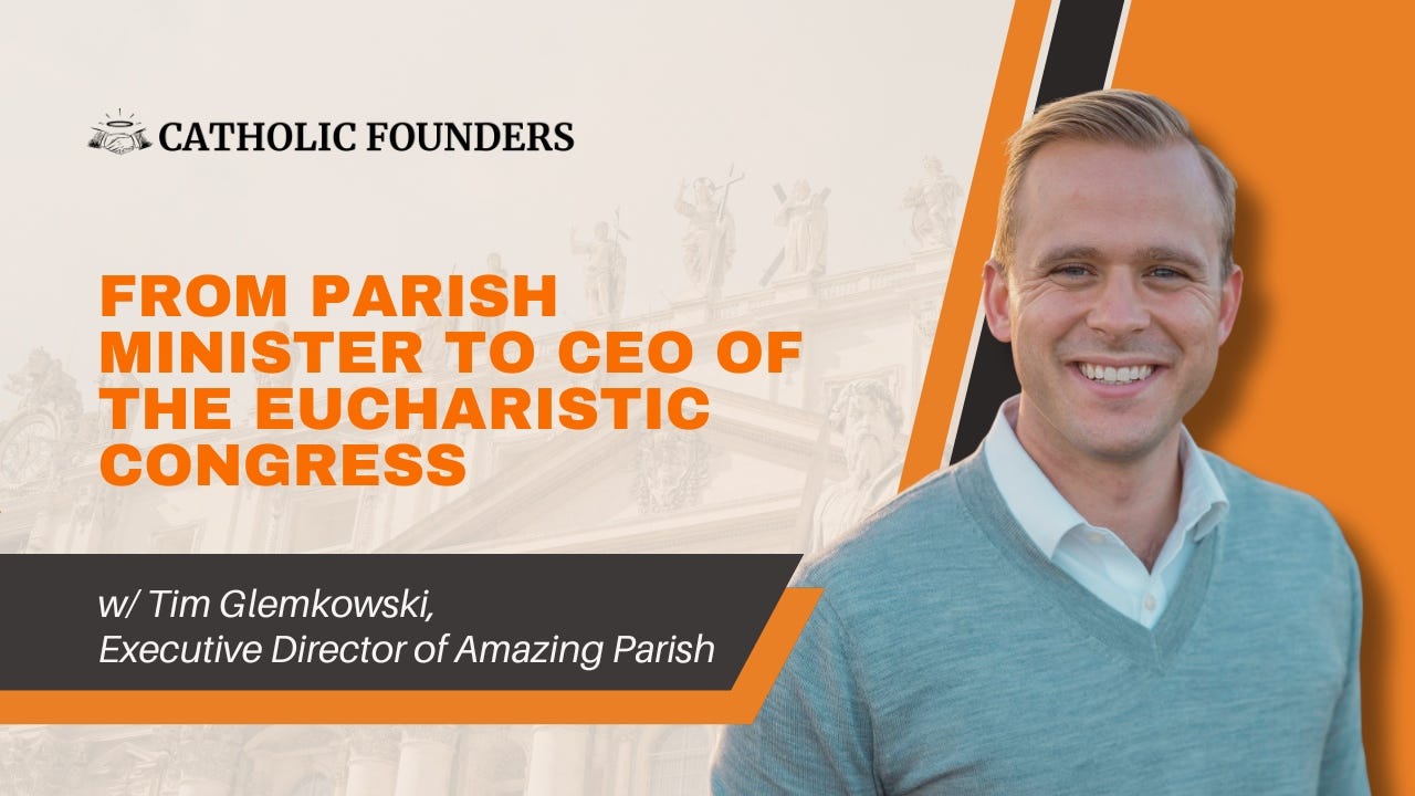 #23 How Catholic Business Owners Can Build Strong Parishes | Tim Glemkowski