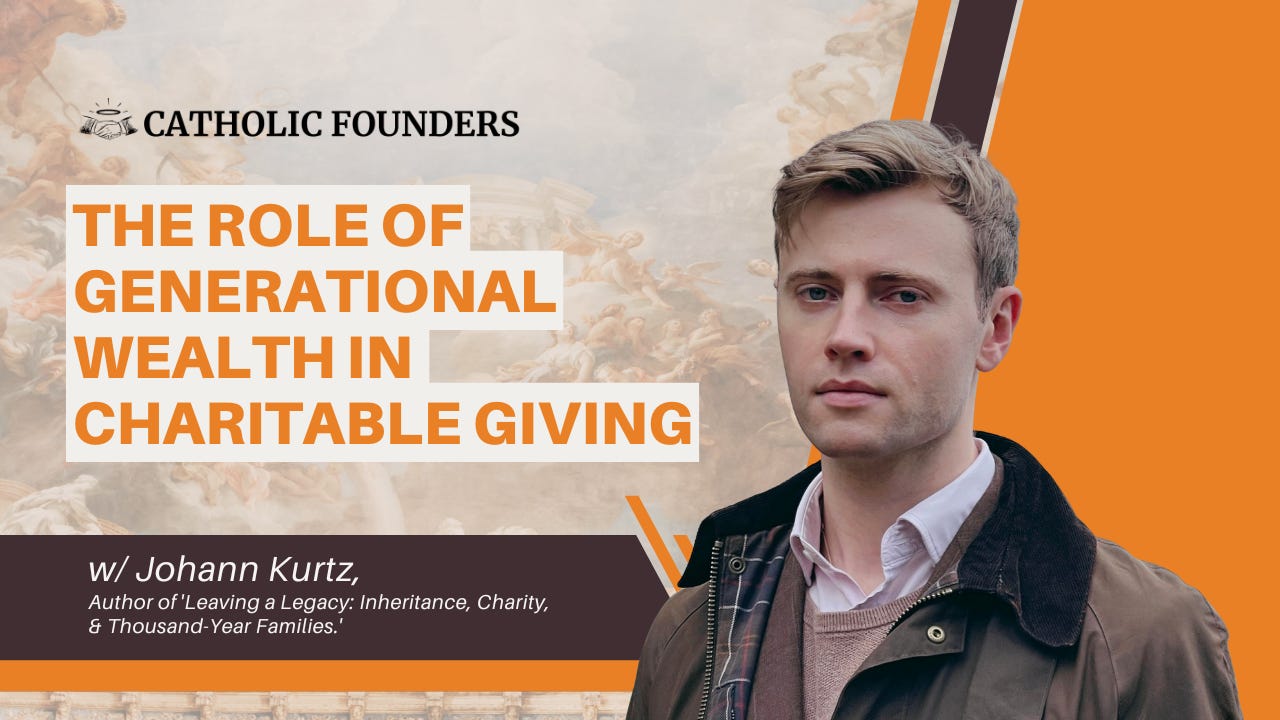 #47 The Role of Generational Wealth in Charitable Giving | Johann Kurtz #47 The Role of Generational Wealth in Charitable Giving | Johann Kurtz