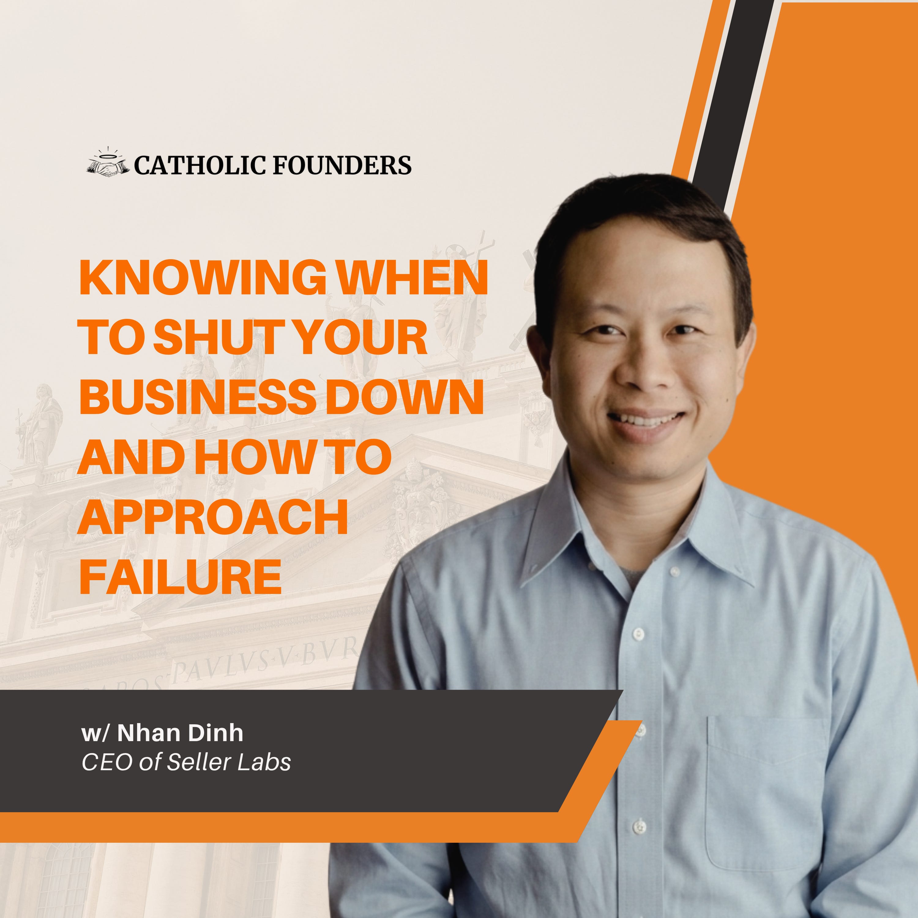 #62 Knowing When to Shut Your Business Down and How to Approach Failure | Nhan Dinh