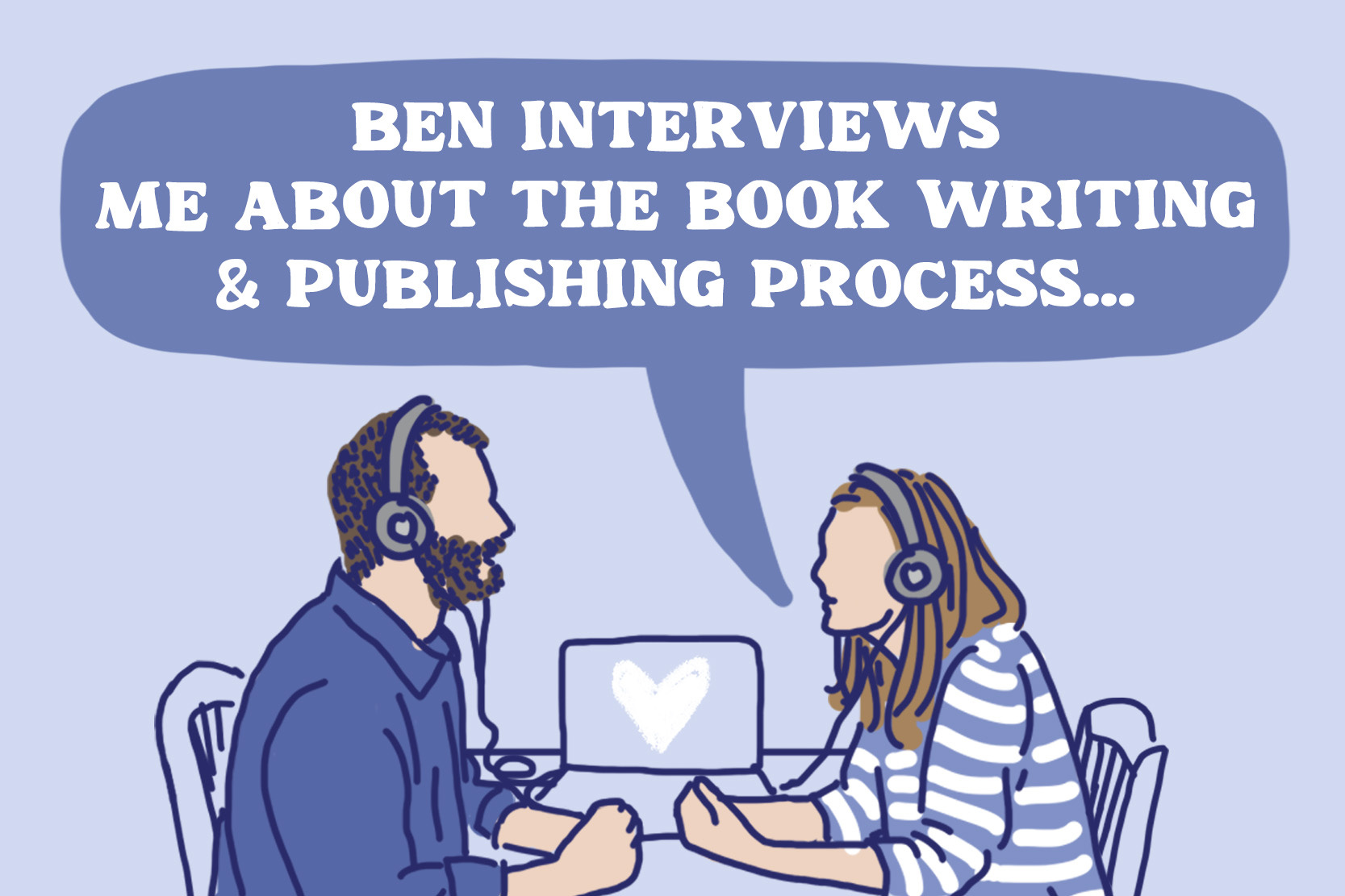 Episode 8: Ben Interviews Me About the Book Writing & Publishing Process