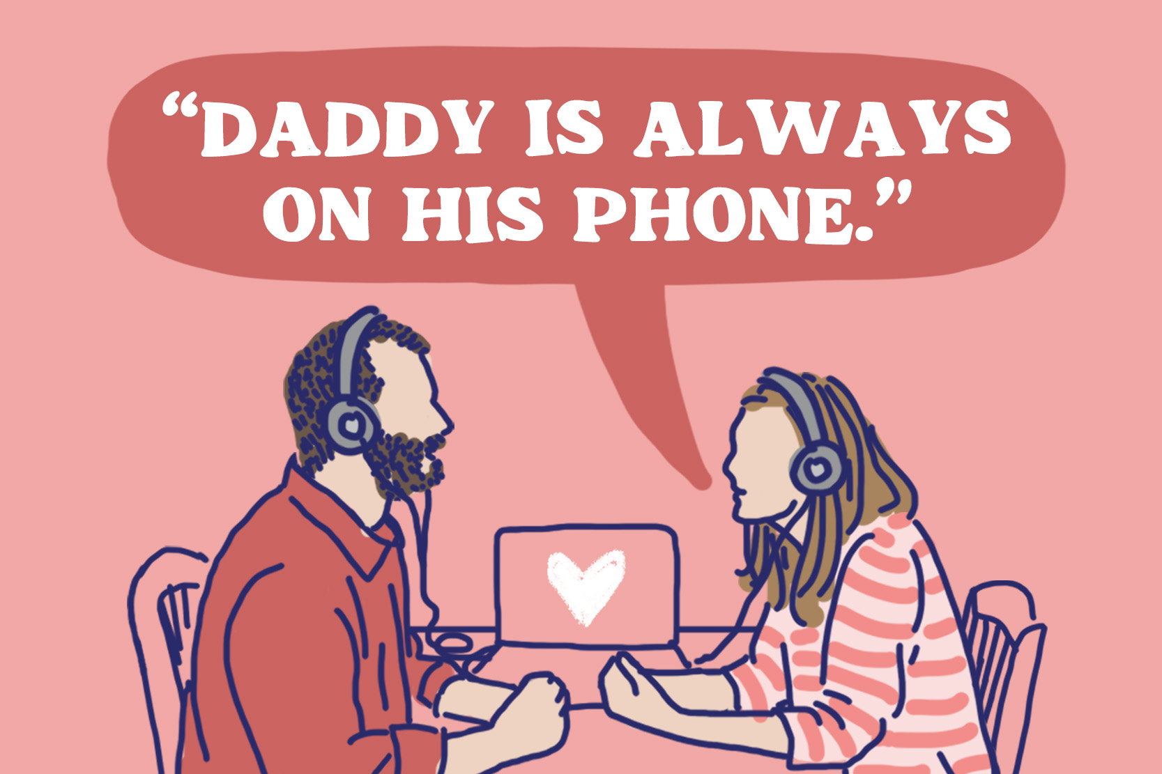 Episode 9: "Daddy Is Always On His Phone"