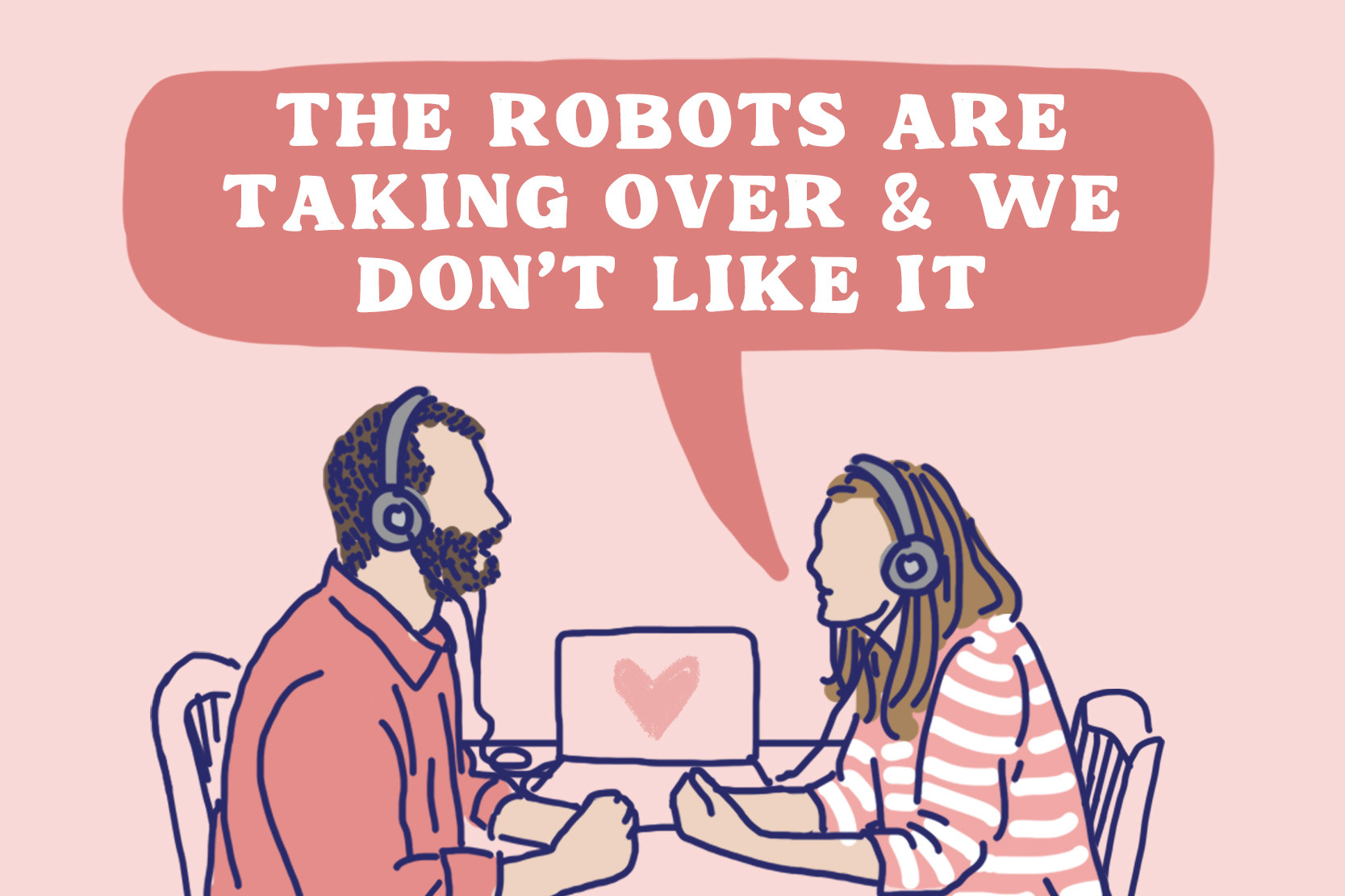 Episode 11: The Robots Are Taking Over + We Don't Like It
