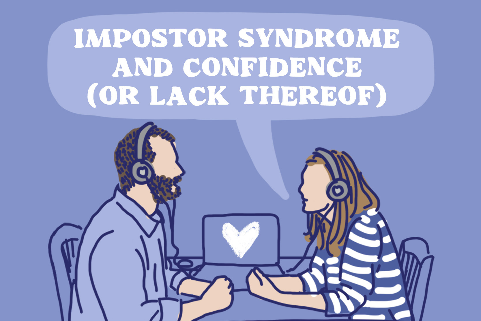 Episode 12: Imposter Syndrome & Confidence (or Lack Thereof)