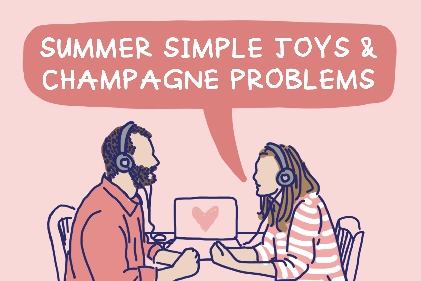 Episode 17: Summer Simple Joys + Champagne Problems episode artwork
