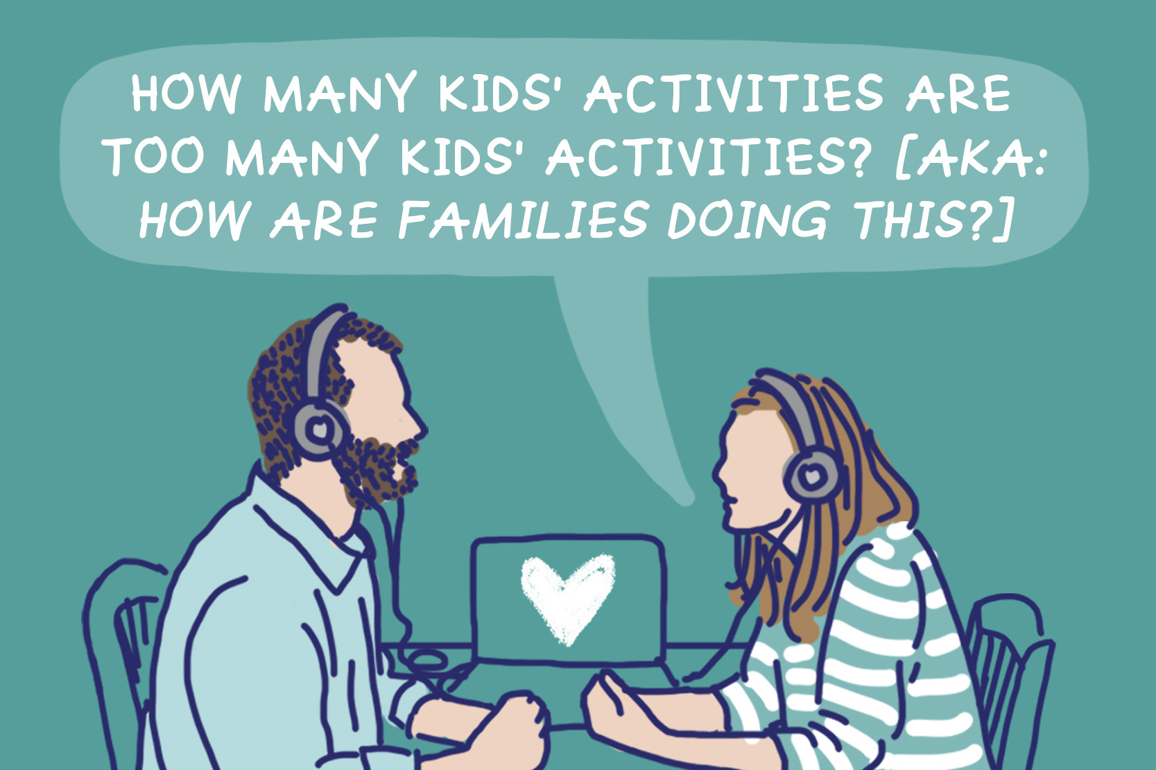 Episode 18: How Many Kids' Activities Are Too Many Kids' Activities? [Aka: HOW ARE FAMILIES DOING THIS?] episode artwork