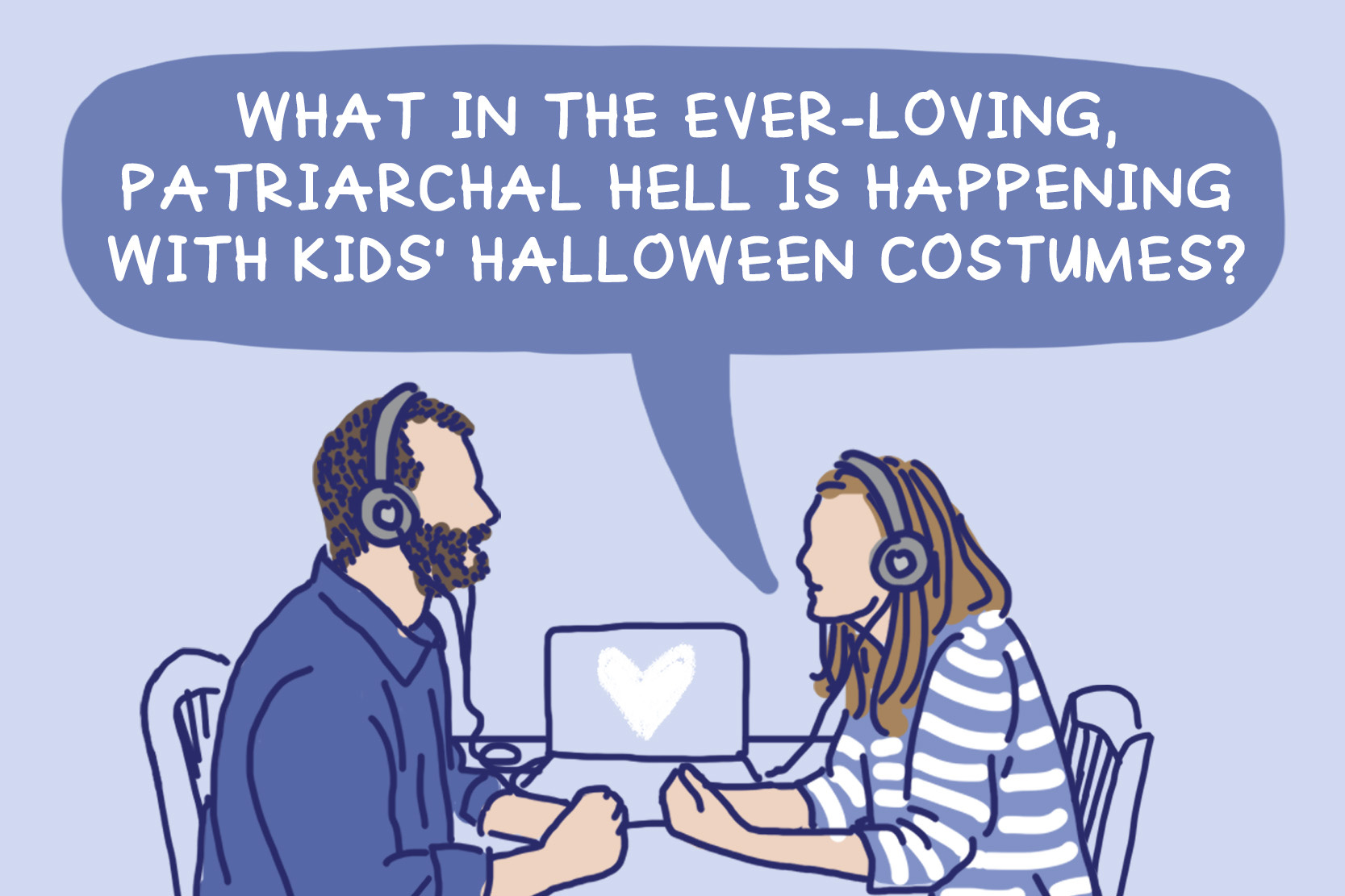 Episode 19: What In The Ever-Loving, Patriarchal Hell is Happening With Kids' Halloween Costumes?  episode artwork