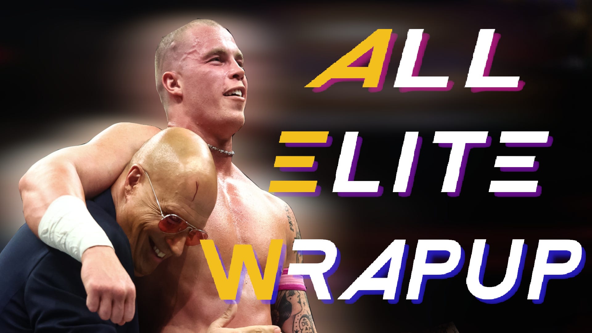 All Elite Wrapup - May 21, 2025