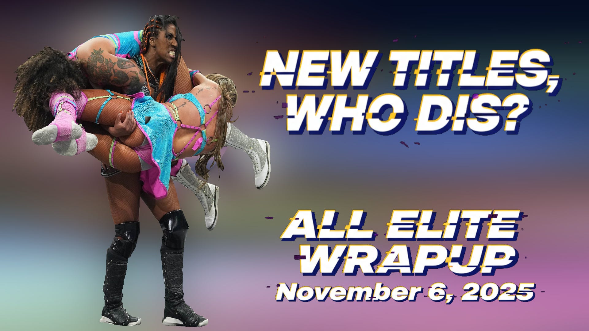 All Elite Wrapup - November 6, 2025