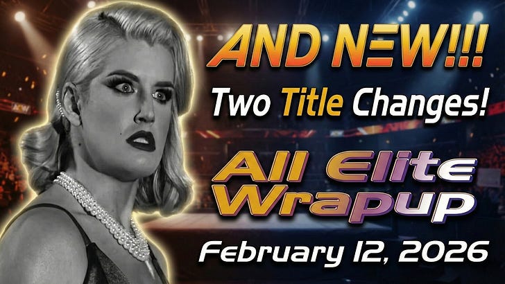 All Elite Wrapup - February 12, 2026