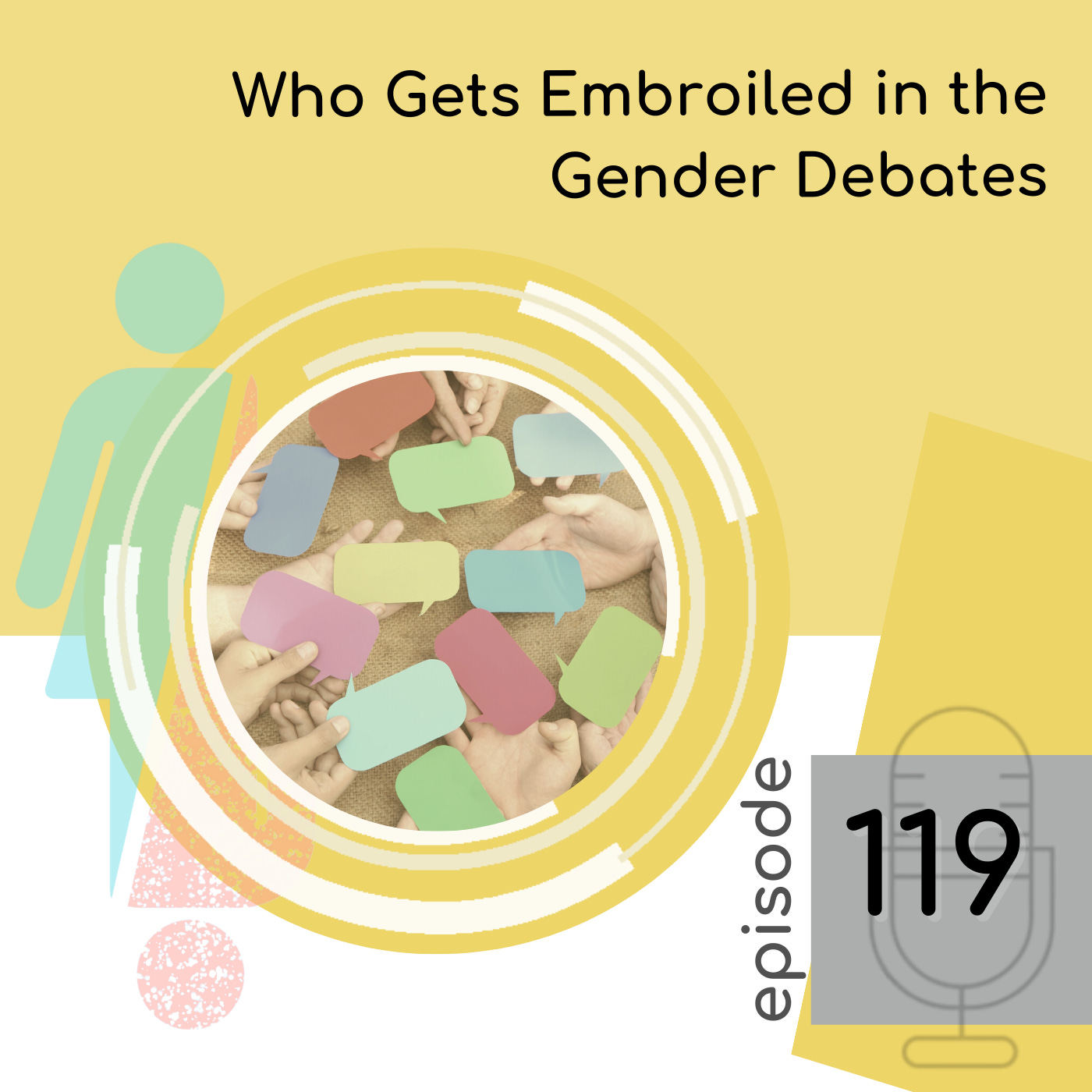 119 — Who Gets Embroiled in the Gender Debates