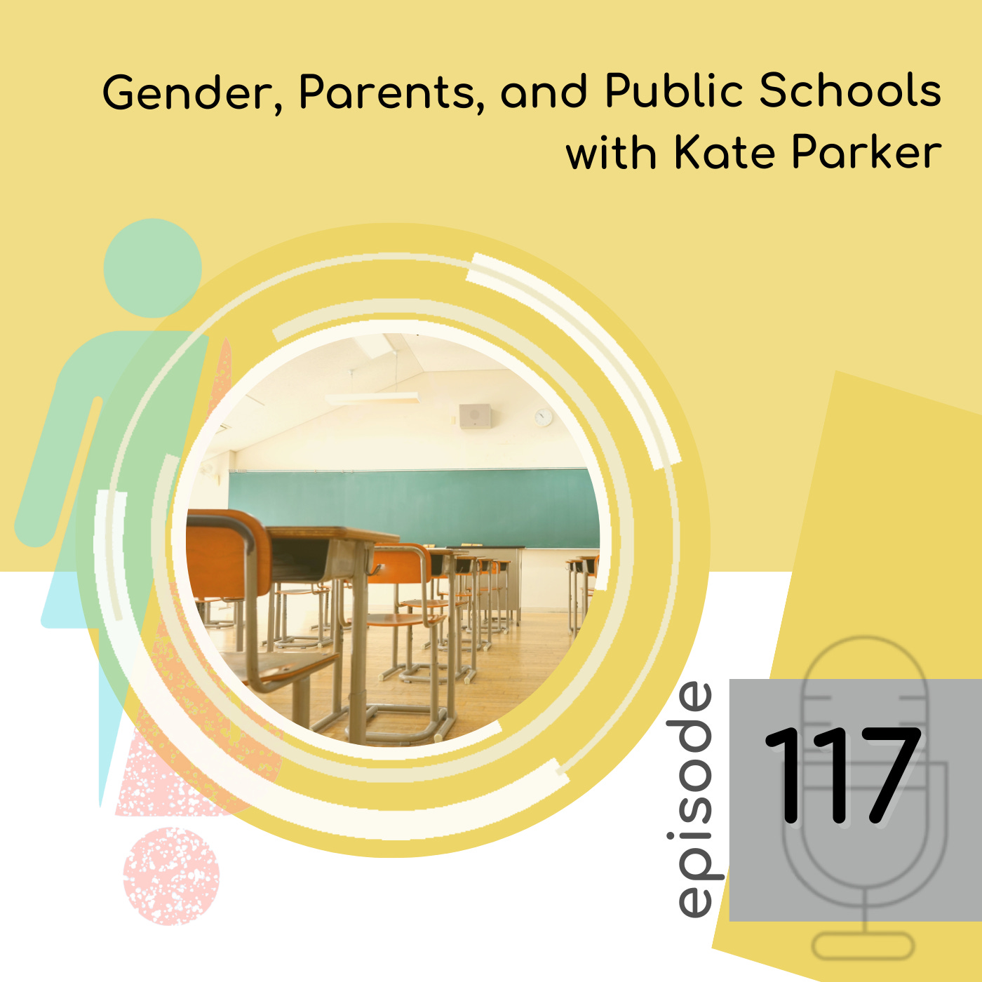 117 - Gender, Parents, and Public Schools with Kate Parker