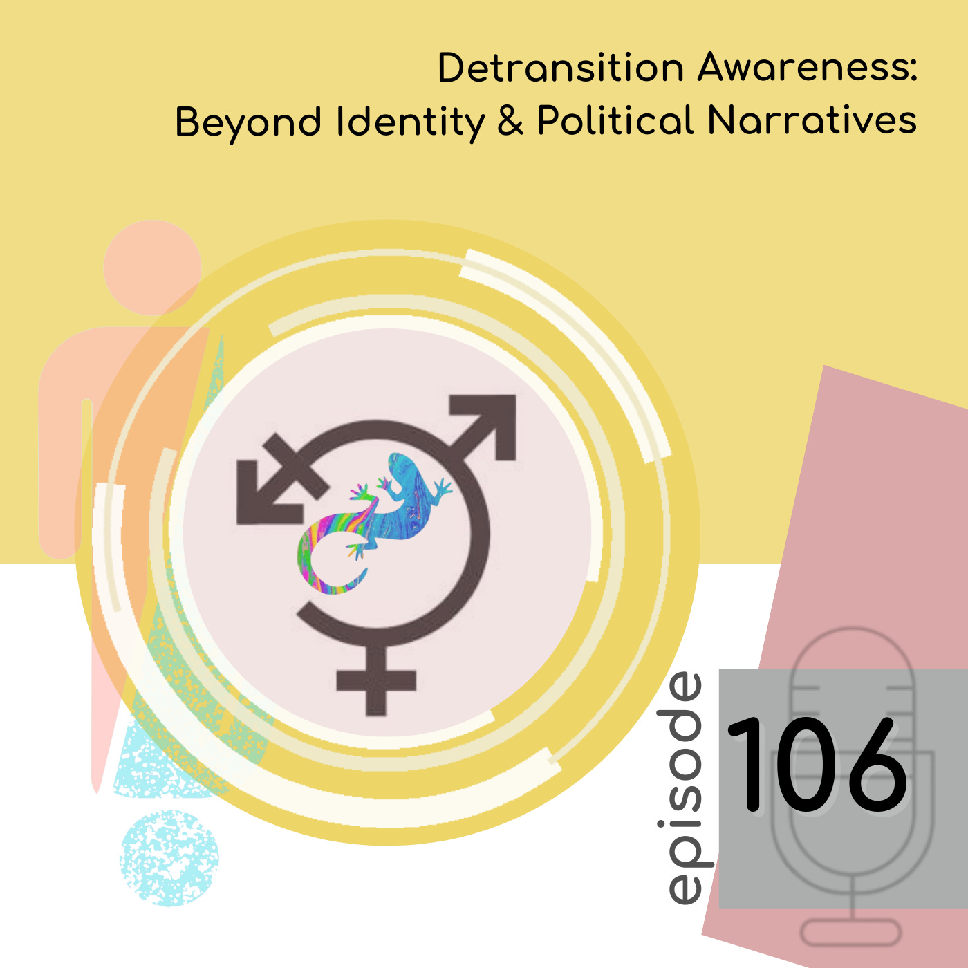 106 — Detransition Awareness: Beyond Identity & Political Narratives