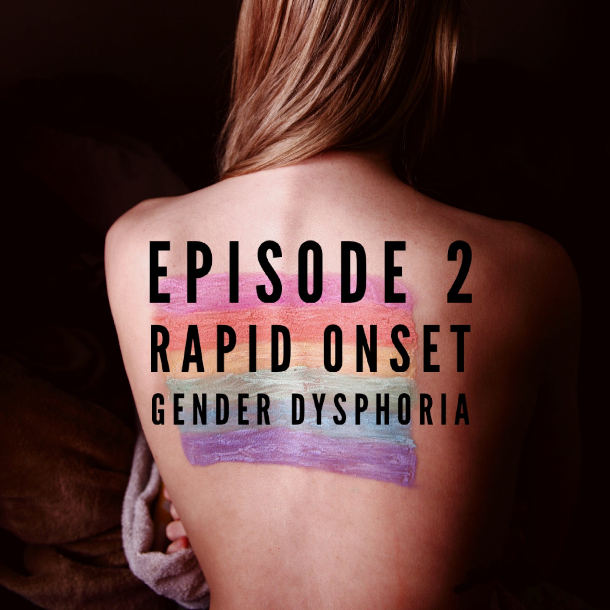 2 - Rapid Onset Gender Dysphoria