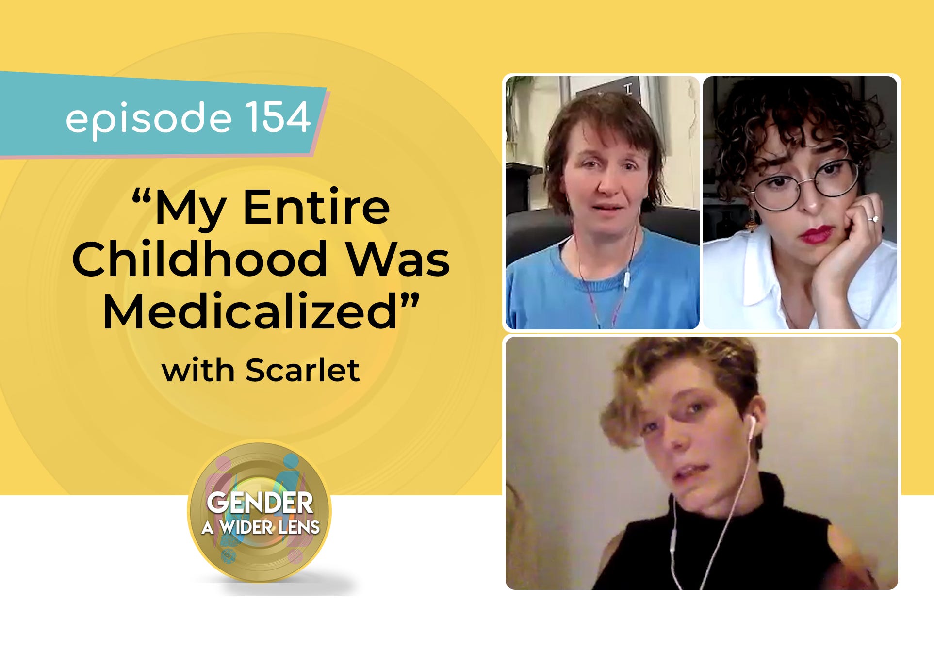 154 - "My Entire Childhood Was Medicalized" with Scarlet
