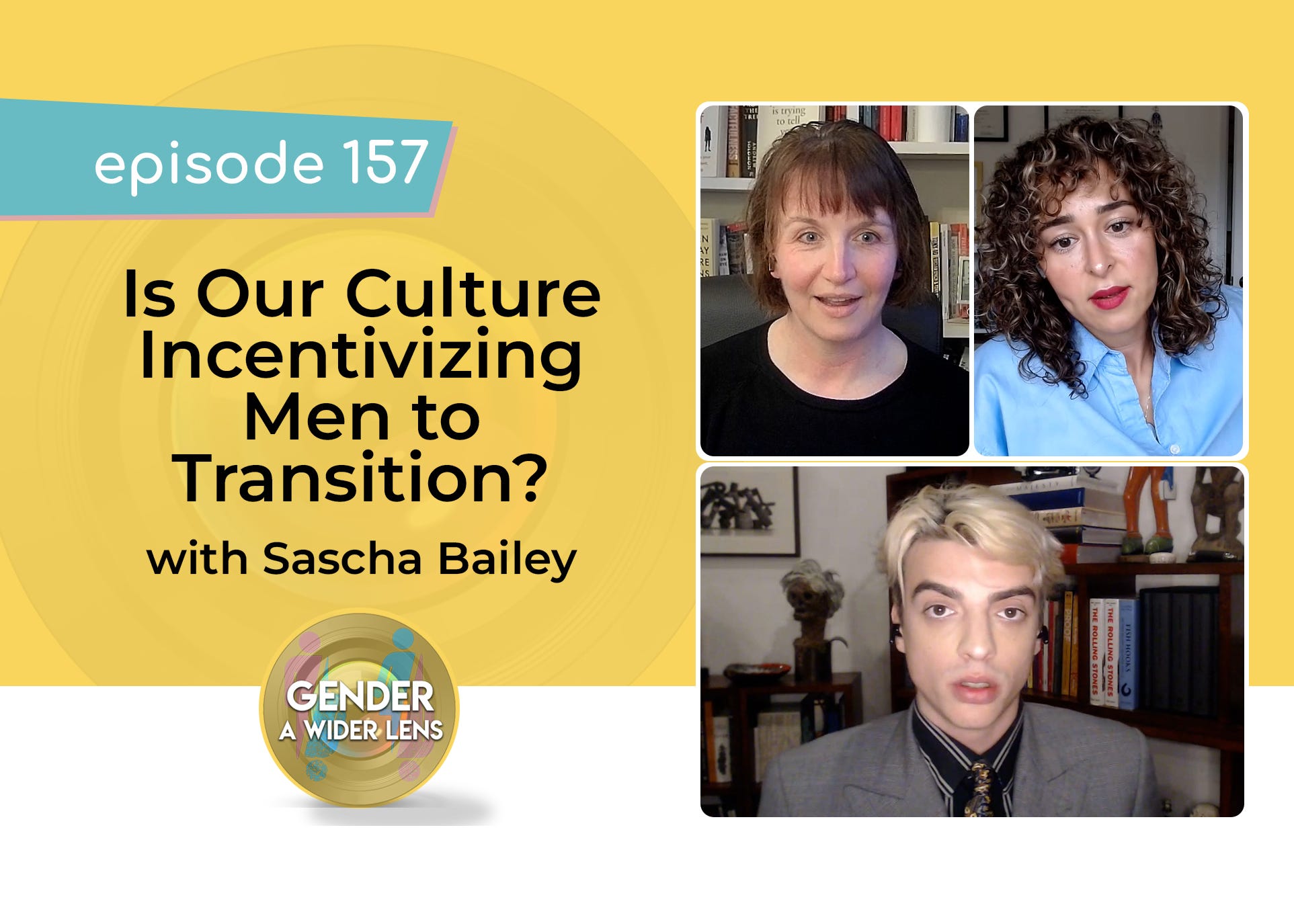 157 - Is Our Culture Incentivizing Men to Transition? with Sascha Bailey