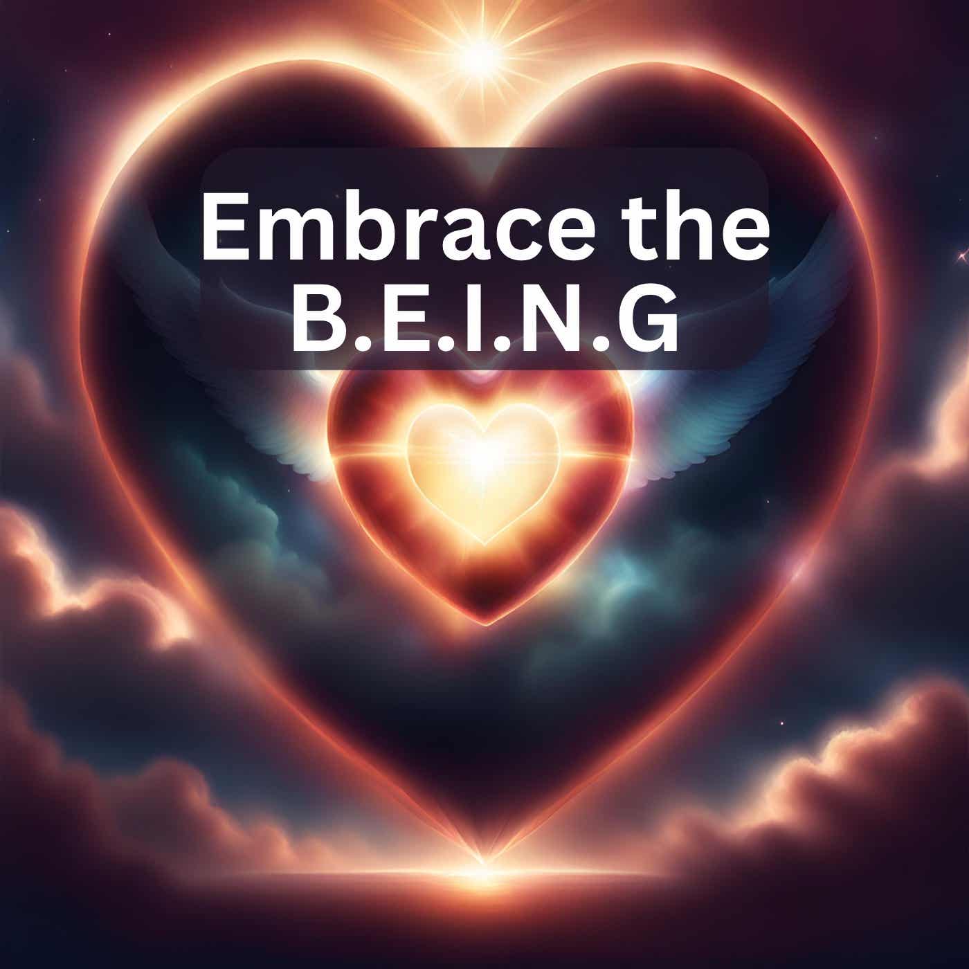 Embrace the B.E.I.N.G - Christian Meditation, Stories and Devotions podcast artwork
