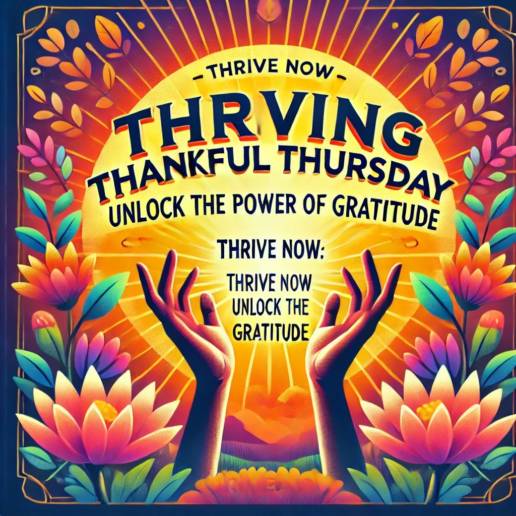 Gratitude Fuels Growth: Thriving Thankful Thursday- Thrive Now: The Power of Gratitude Hack. Gratitude isn’t just an attitude—it’s a superpower that can transform your perspective!  episode artwork