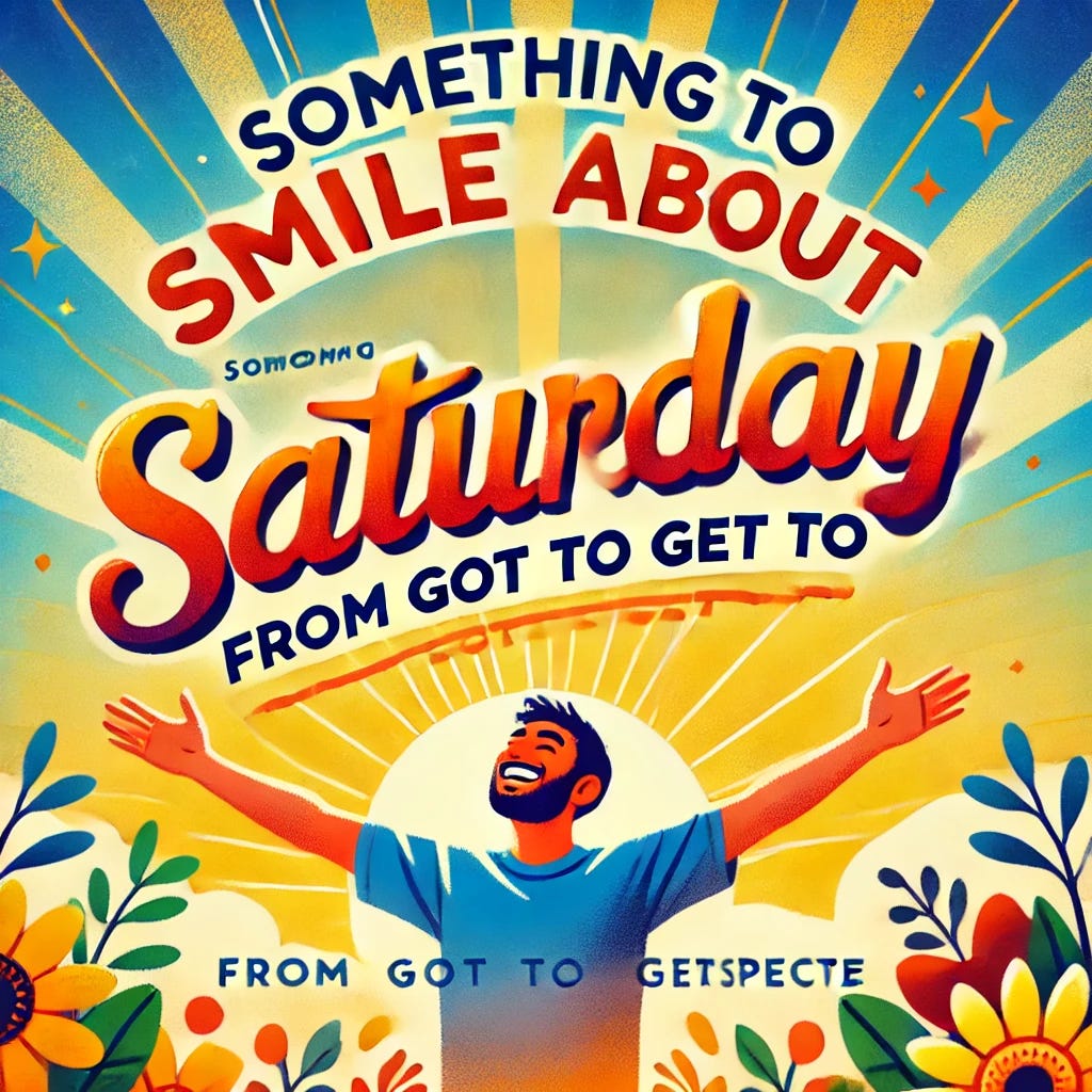 Something to Smile About Saturday: From 'Got To' to 'Get To'" What if one small shift in the way you think could transform your entire attitude? It’s time to move from 'I’ve got to do this' to 'I get! episode artwork