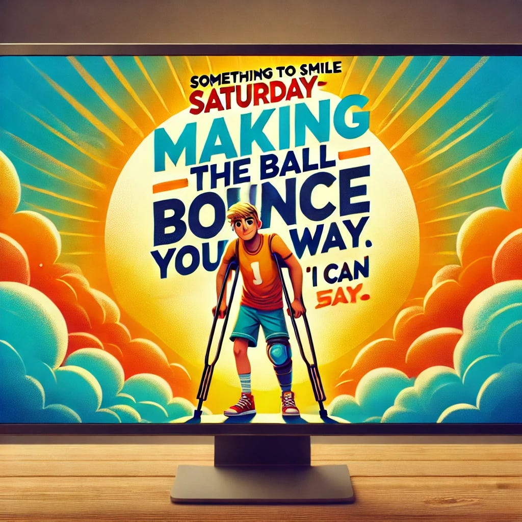 Episode 18: "Something to Smile About Saturday: Making the Ball Bounce Your Way" What if life wasn’t about the challenges you face, but how you choose to face them?  episode artwork