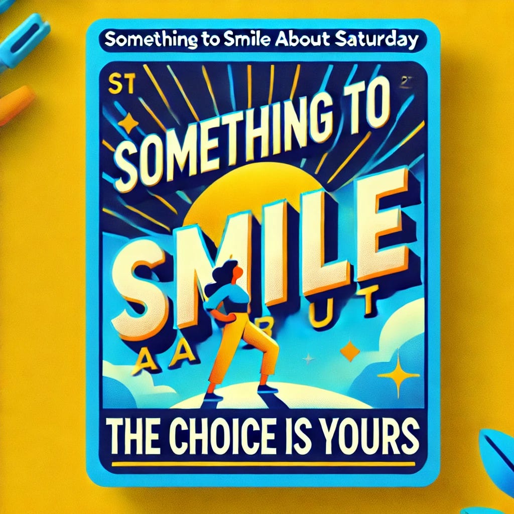 Something to Smile About Saturday: The Choice is Yours! Episode 20: What if your greatest strength lies in focusing on what you can do instead of what you can’t? Abundance vs Lack...  episode artwork