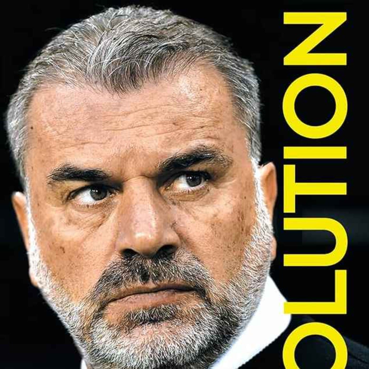 John Greechan: Revolution - Ange Postecoglou: The Man, The Methods and The Mastery