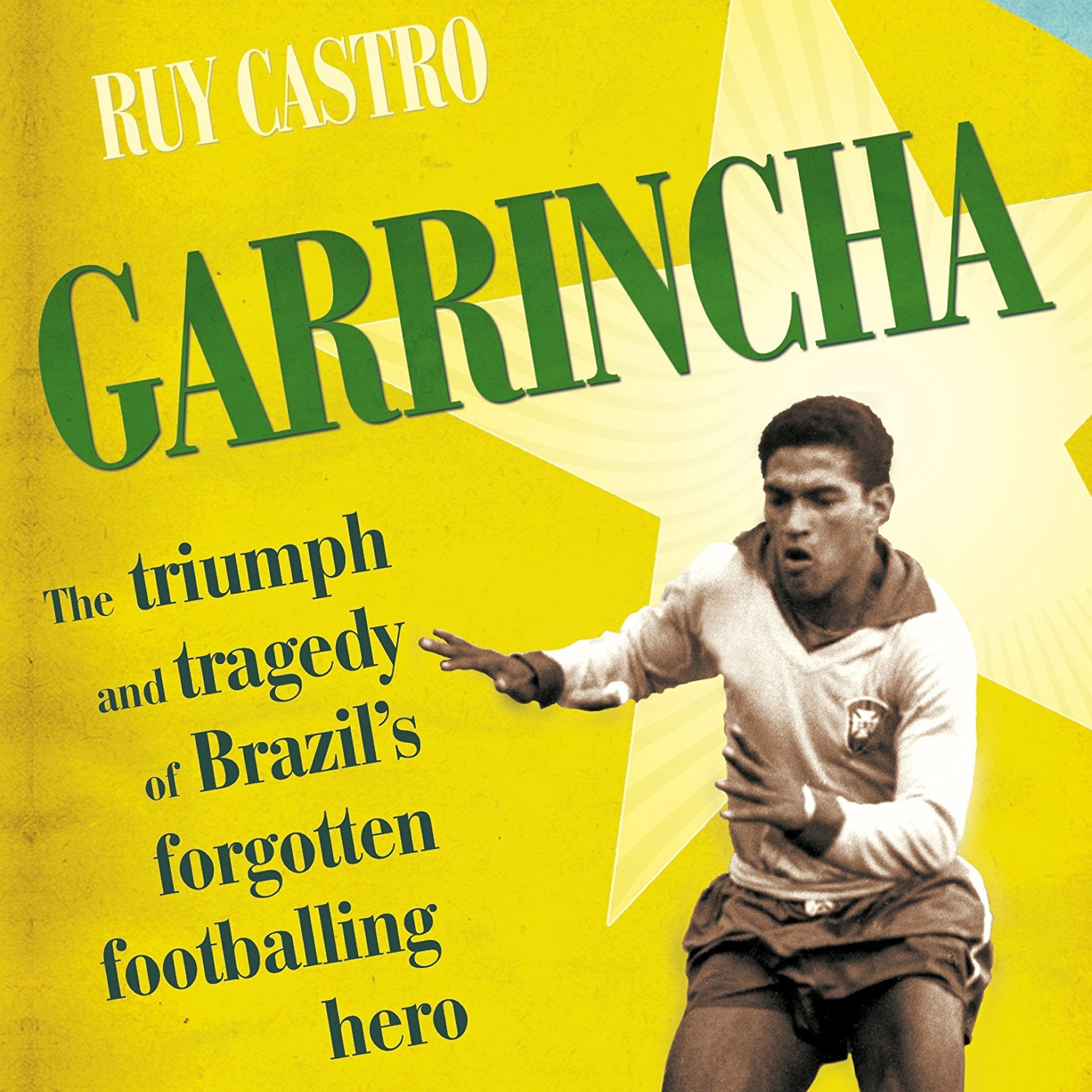 Garrincha: The triumph and tragedy of Brazil's forgotten footballing hero episode artwork