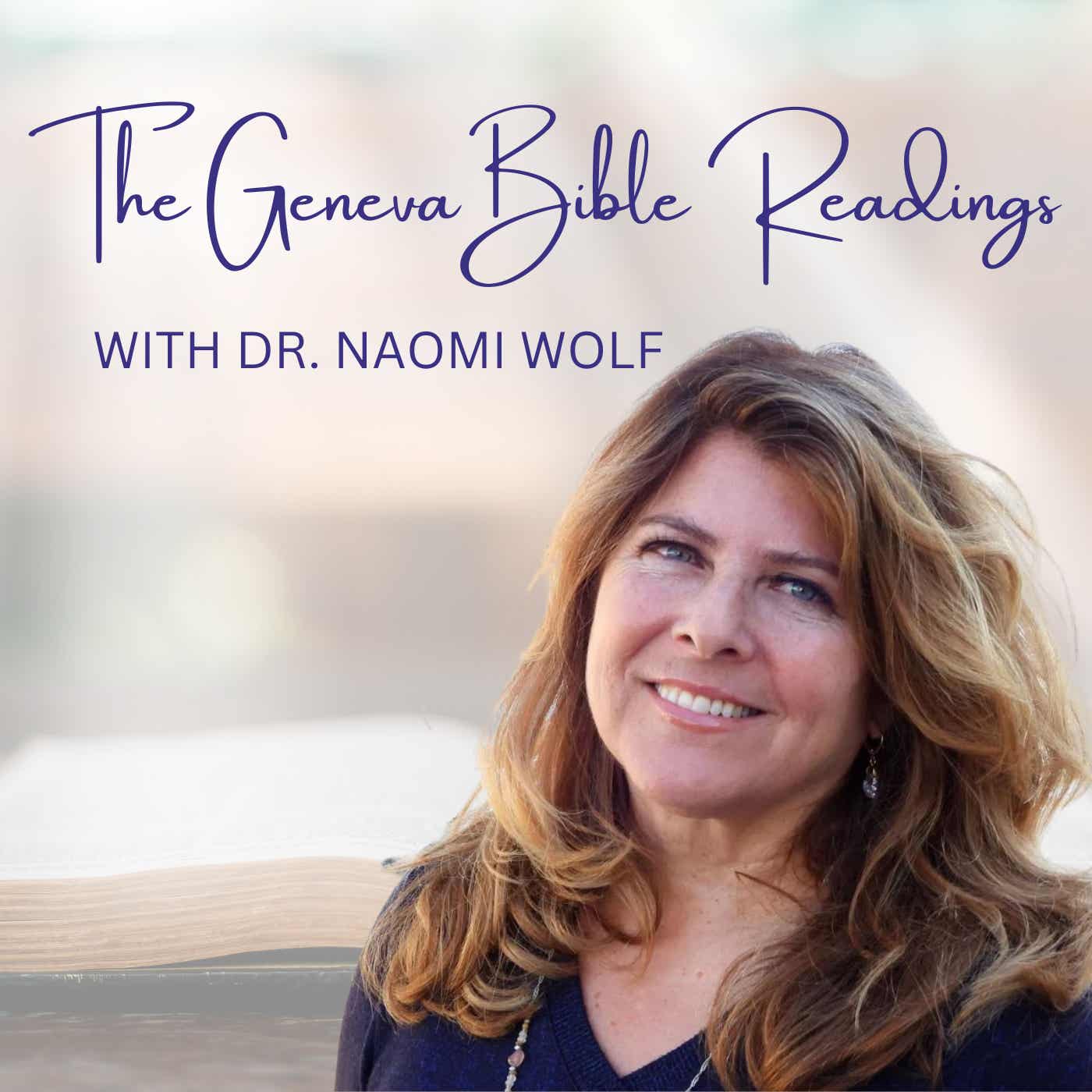 Logo of the podcast Geneva Bible Readings by Naomi Wolf