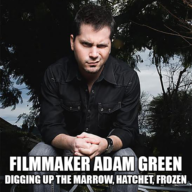97 - Adam Green Filmmaker of Digging up the Marrow, Hatchet, Frozen episode artwork