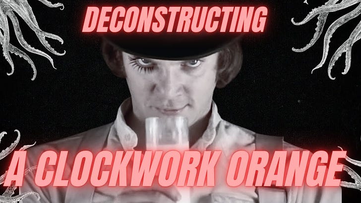 Deconstructing A Clockwork Orange: The Hidden Meaning