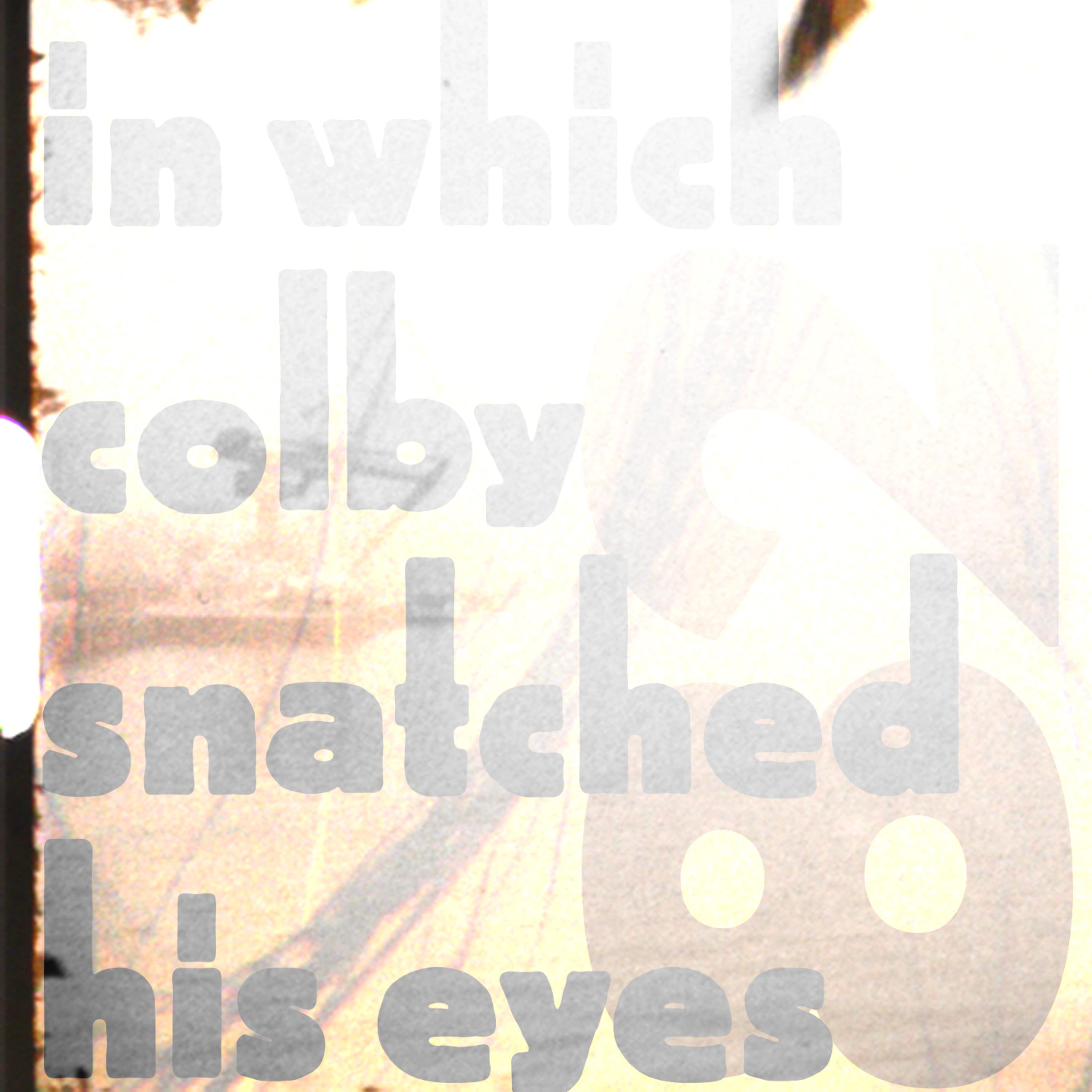 in which colby snatched his eyes episode artwork