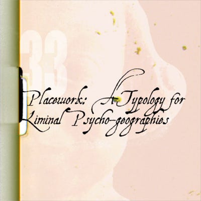 Placework: A Typology for Liminal Psycho-geographies episode artwork