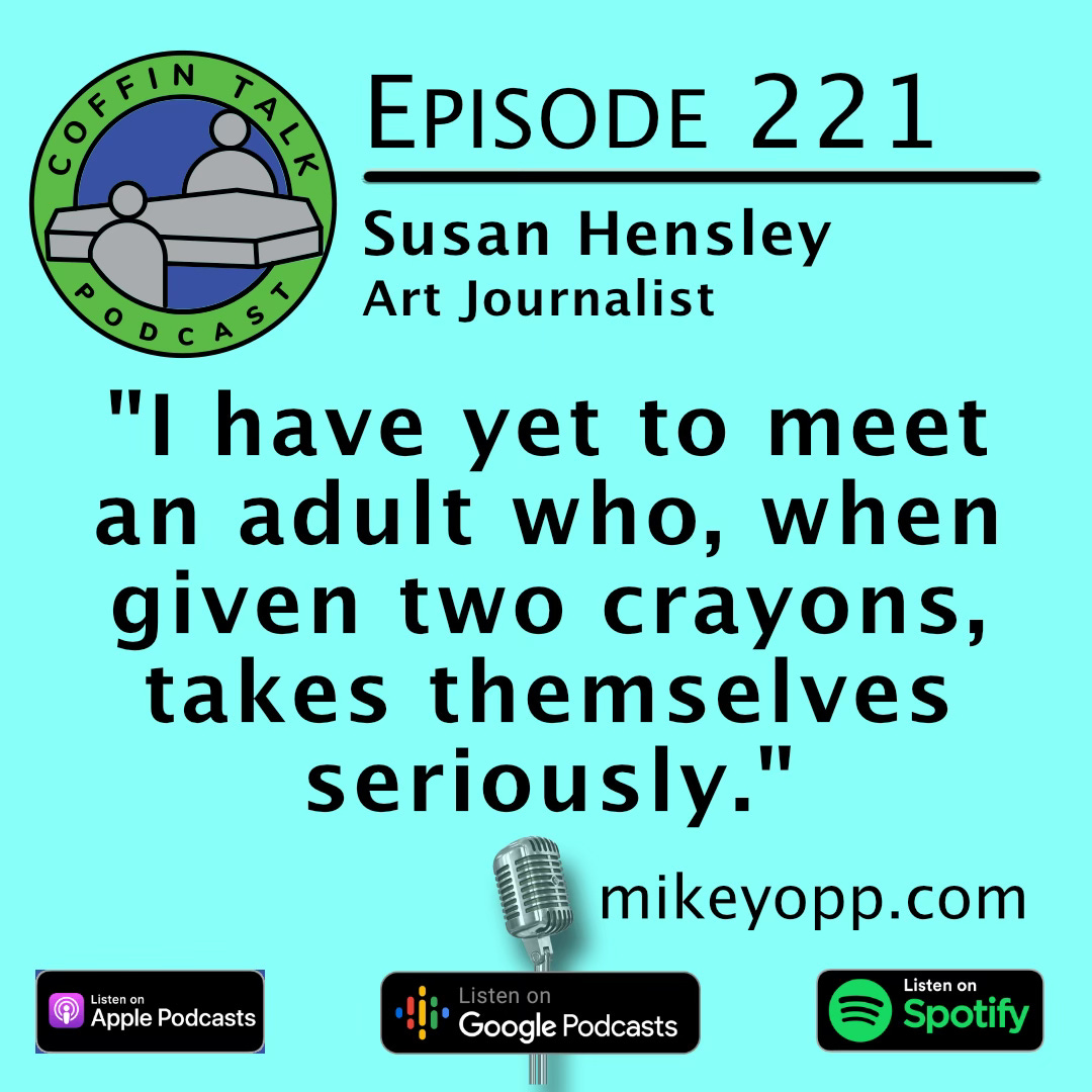 #221 - Art Journalist - Susan Hensley