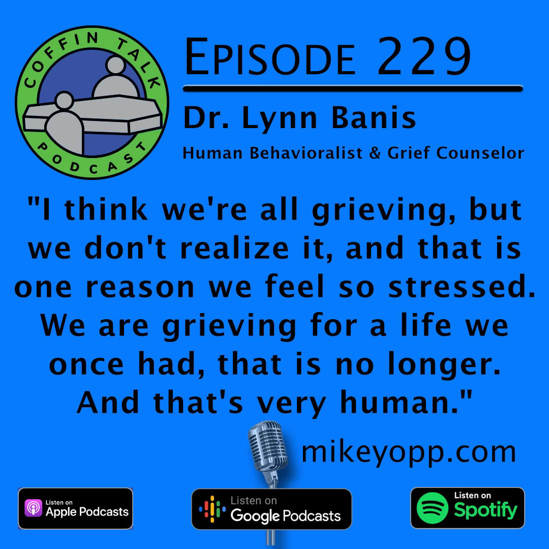 #229 - Behavioralism & Grief - Dr. Lynn Banis