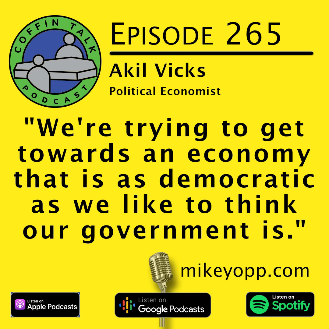 #265 - Political Economist - Akil Vicks