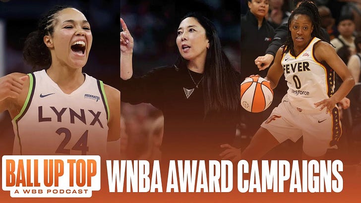 WNBA Award Campaigns, Coach of the Year, All-WNBA Teams | Ball Up Top: A WBB Podcast