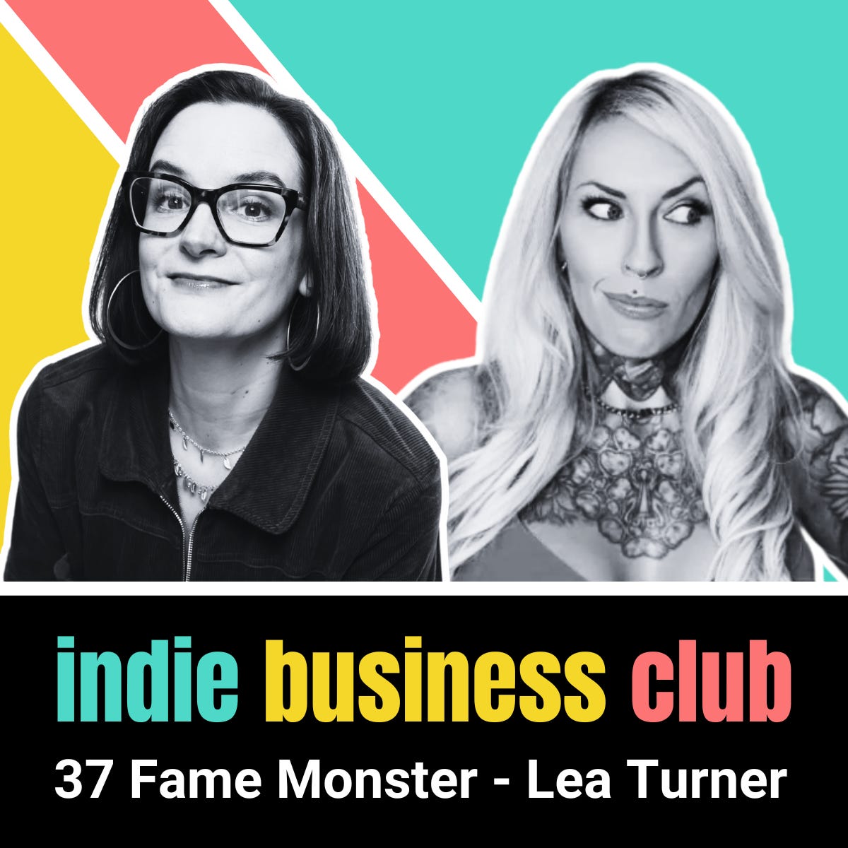 37 Fame Monster: being famous with Lea Turner