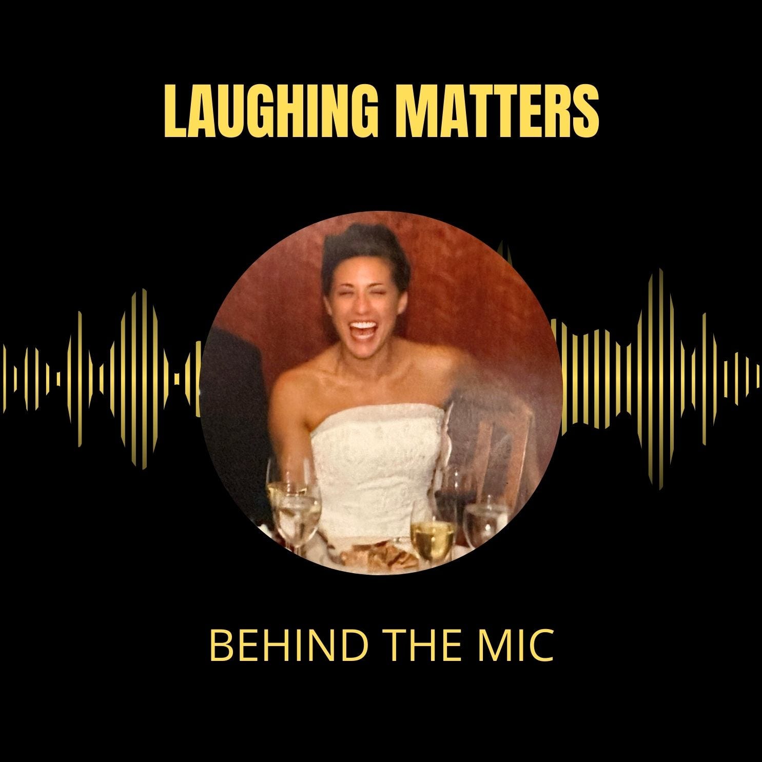 LAUGHING MATTERS  Podcast