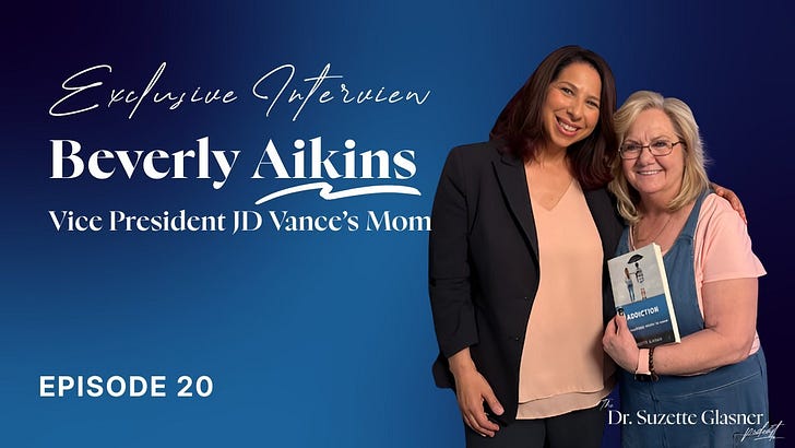 Ep. 20: Bev Vance Aikins | VP JD Vance's Mom | The Dr. Suzette Glasner Podcast Ep. 20: Bev Vance Aikins | VP JD Vance's Mom | The Dr. Suzette Glasner Podcast