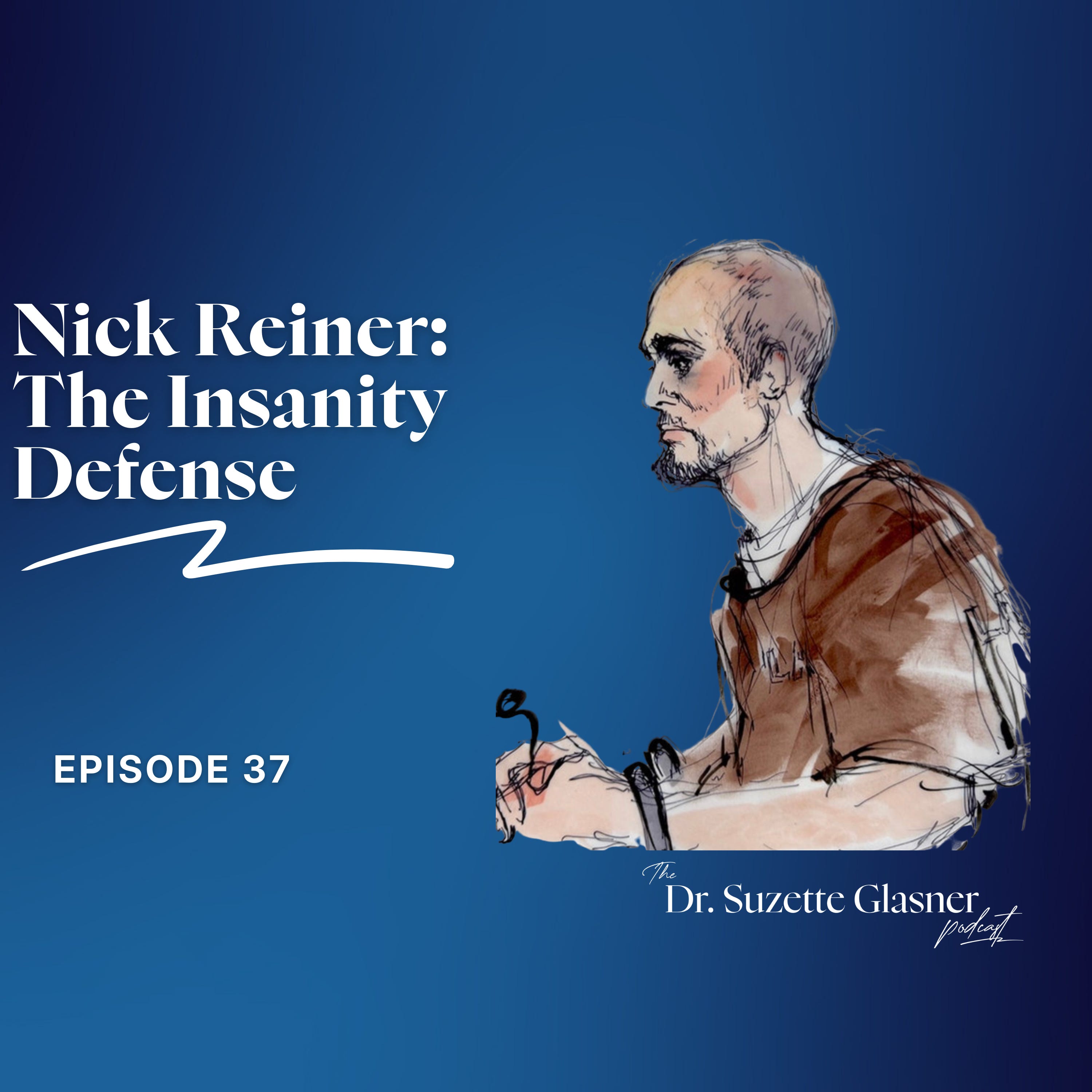 The Insanity Defense | What Research Says About Addiction & Legal Insanity: The Nick Reiner Case episode artwork