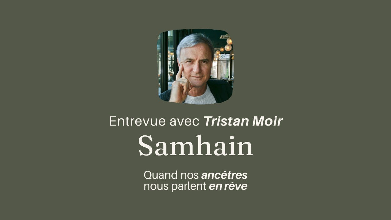 Samhain : Quand nos ancêtres nous parlent en rêve avec Tristan Moir