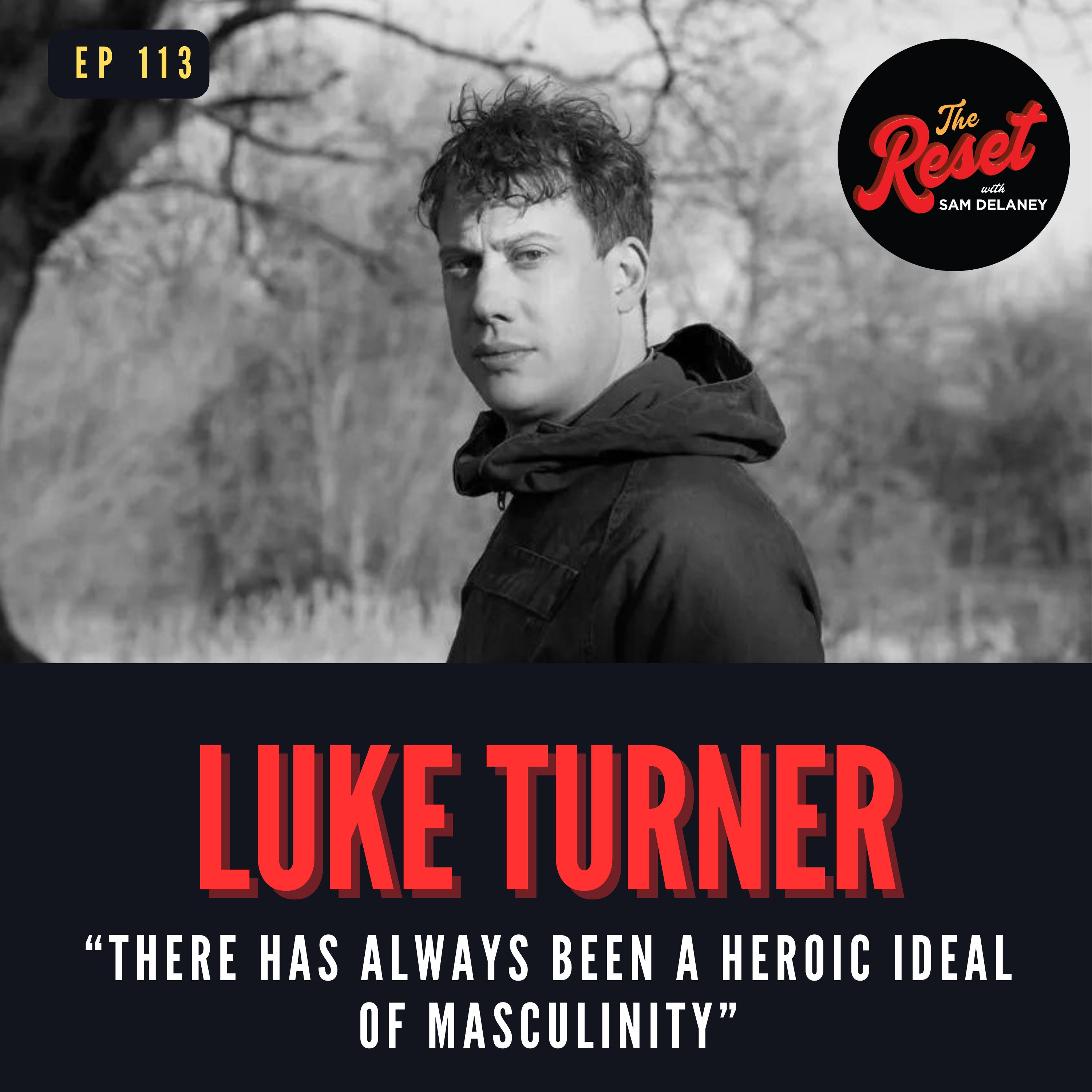 Ep 113 - Luke Turner