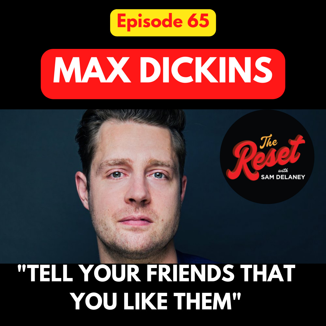 Ep 65 - Max Dickins