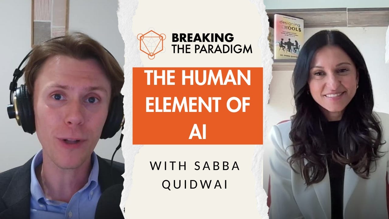 The Challenge with AI Isn't the Technology: It's our System of "Schooling" with Dr. Sabba Quidwai