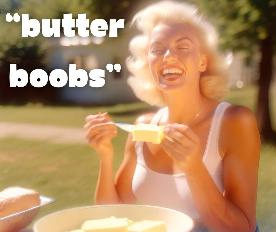 "Butter Boobs" "Butter Boobs"