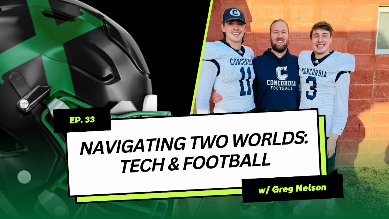 Navigating Two Worlds: Tech & Football with Greg Nelson