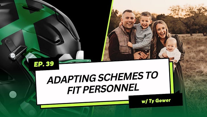 Adapting Schemes to Fit Personnel w/ Ty Gower