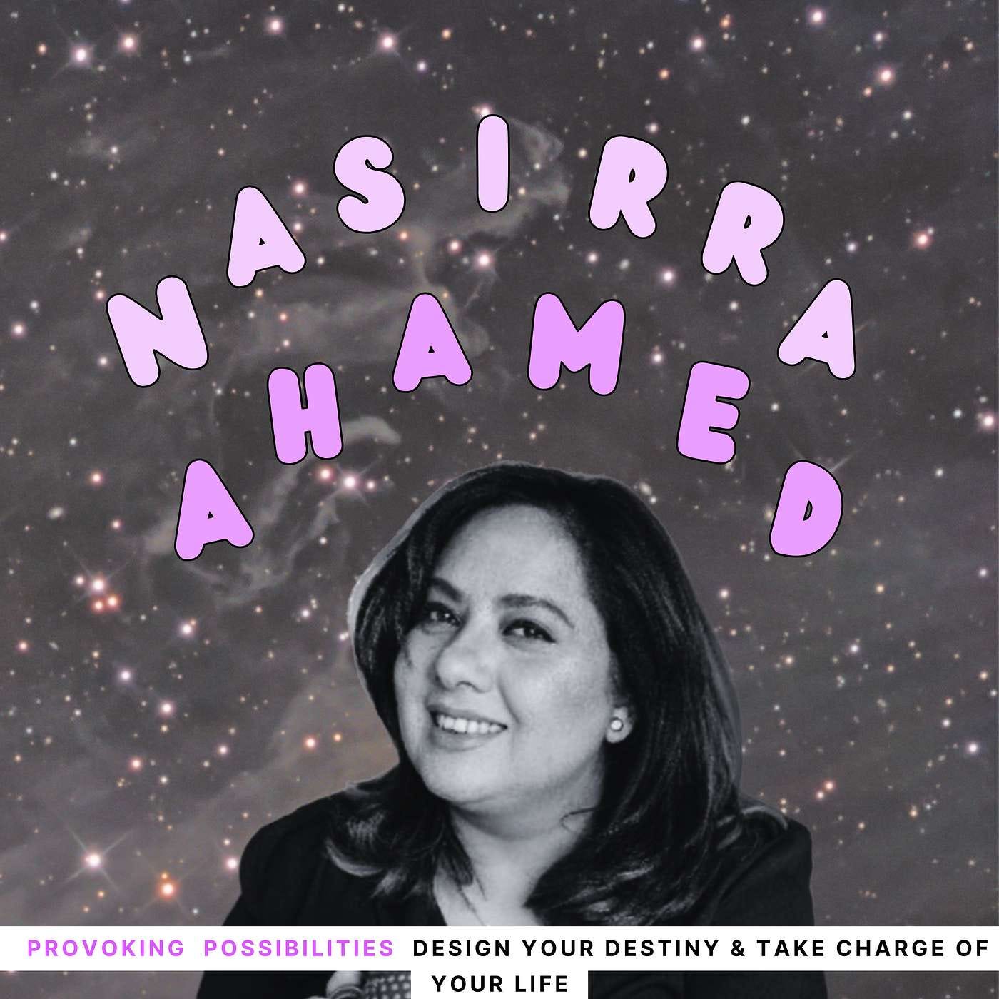 Design Your Destiny and Take Charge of Your Life with Nasirra Ahamed